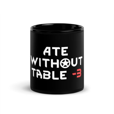 Ate Without Table RimWorld Mug